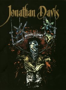 Jonathan Davis - Alone, I Play (Tour Limited Edition CD) (2007)