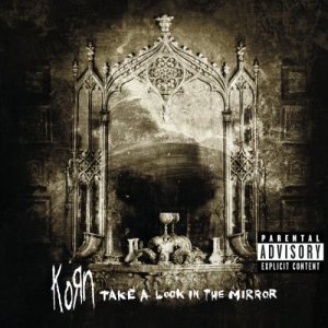 Korn - Take A Look In A Mirror (2003)