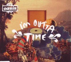 Oasis - I'm Outta Time (2008)