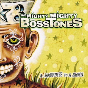 The Mighty Mighty Bosstones - A Jackknife To A Swan (2002)