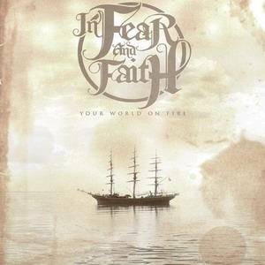 In Fear And Faith - Your World On Fire [Single] (2008)
