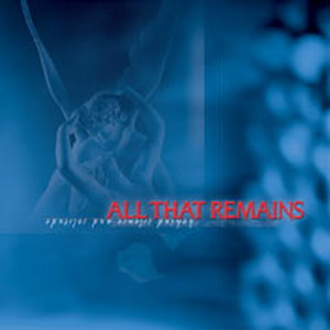 All That Remains - Behind Silence and Solitude (2002)