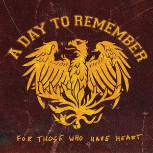 A Day To Remember - For Those Who Have Heart (Reissue) (2008)