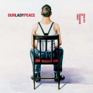 Our Lady Peace - Healthy In Paranoid Times (2005)