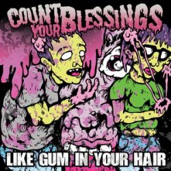 Count Your Blessings - Like Gum In Your Hair (2009)