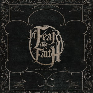 In Fear And Faith - You World On Fire