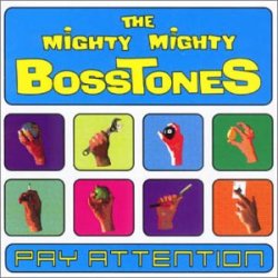 The Mighty Mighty Bosstones - Pay Attention (2000)