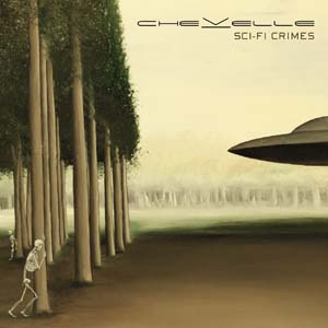 Chevelle - Sci-Fi Crimes (2009)