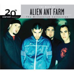 Alien Ant Farm - 20th Century Masters - The Millenium Collection: The Best Of Alien Ant Farm (2008)